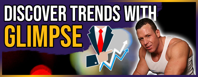 Catch Trends Early with Glimpse