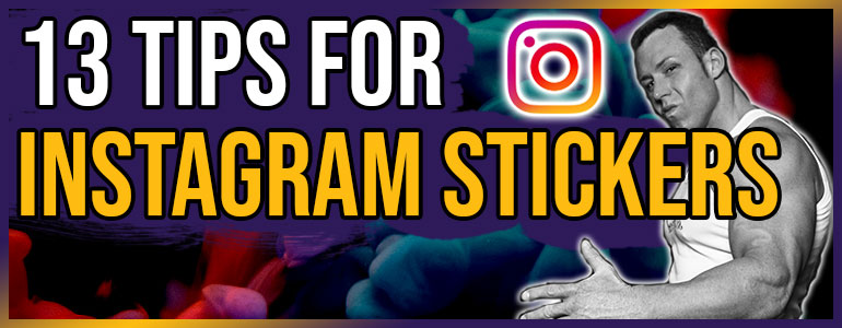 13 Tips for Instagram Stickers